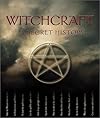 Witchcraft: A Secret History - Richard Craze