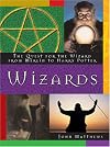 Wizards: The Quest for the Wizard from Merlin to Harry Potter