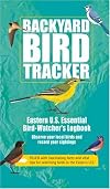 Backyard Bird Tracker: Eastern U.S. Essential Bird Watcher's Logbook