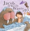 Jacob O'Reilly Wants a Pet