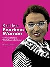 Fearless Women: Courageous Females who Refused to be Denied (Real Lives)