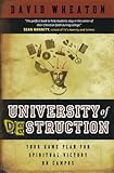 University Of Destruction Your Game Plan For Spiritual Victory On Campus