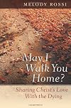 May I Walk You Home?: Sharing Christ's Love With the Dying