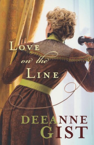 Cover of Love on the Line by Deeanne Gist
