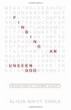 Finding an Unseen God: Reflections of a Former Atheist