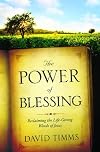 Power of Blessing, The: How a Carefully Chosen Word Changes Everything