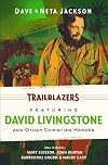 Trailblazers: Featuring David Livingstone and Other Christian Heroes