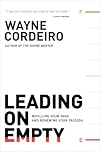 Leading on Empty: Refilling Your Tank and Renewing Your Passion