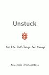 Unstuck: Your Life. God's Design. Real Change.