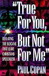 True for You, But Not for Me: Overcoming Objections to Christian Faith