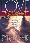 Love Extravagantly: Making the Modern Marriage Work