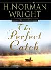 The Perfect Catch: Lessons for Life from a Bass Fisherman