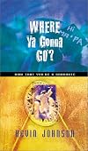 Where Ya Gonna Go?: Now That You're a Graduate
