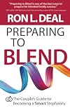 Preparing to Blend: The Couple's Guide to Becoming a Smart Stepfamily