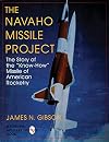 The Navaho Missile Project: The Story of the ""Know-How"" Missile of American Rocketry (Schiffer Military/Aviation History)