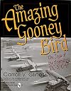 The Amazing Gooney Bird: The Saga of the Legendary DC-3/C-47