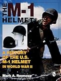 The M1 Helmet A History Of The Us M1 Helmet In World War Ii