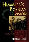 Himmler's Bosnian Division: The Waffen-SS Handschar Division 1943-1945