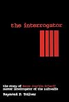 The Interrogator: The Story of Hanns Joachim Scharff, Master Interrogator of the Luftwaffe (Schiffer Military History)