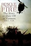 Rescue Under Fire: The Story of DUST OFF in Vietnam (Schiffer Military/Aviation History)