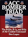 ACC Bomber Triad: The B-52s, B-1s, and B-2s of Air Combat Command (Schiffer Military History)