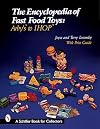 The Encyclopedia of Fast Food Toys: Arby's to Ihop (A Schiffer Book for Collectors)