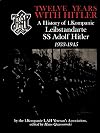 Twelve Years With Hitler: A History of 1. Kompanie Leibstandarte SS Adolf Hitler 1933-1945 (Schiffer Military History)