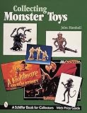 Collecting Monster Toys Schiffer Book For Collectors