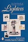 The Handbook of vintage Cigarette Lighters (Schiffer Book for Collectors)