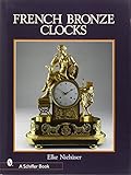 French Bronze Clocks 17001830 A Study Of The Figural Images With A Directory Of 1365 Documented Bronze Table Clocks