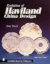 Evolution of Haviland China Design (A Schiffer Book for Collectors)