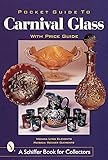 Pocket Guide To Carnival Glass Schiffer Book For Designers Collectors