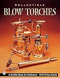 Collectible Blowtorches
