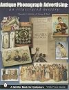 Antique Phonograph Advertising: An Illustrated History