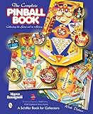 The Complete Pinball Book Collectiing The Game And Its History