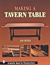 Making a Tavern Table (Schiffer Book for Woodworkers)