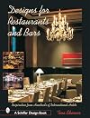 Design for Restaurants and Bars Inspiration for 100s of International Hotels (Schiffer Design Book Series)