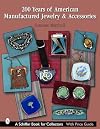 200 Years of American Manufactured Jewelry & Accessories (Schiffer Book for Collectors)