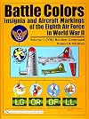 Battle Colors: Insignia and Aircraft Markings of the Eighth Air Force in World War II, Vol. 1: VIII Bomber Command
