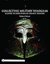 Collecting Military Headgear: