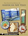 The Encyclopedia of American Art Tiles: Region 1 New England States; Region 2 Mid-atlantic States (Schiffer Book for Collectors)
