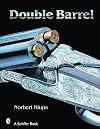 Double-Barreled Rifles: Fascination in Wood and Steel (Schiffer Military History)
