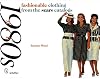 Fashionable Clothing from the Sears Catalogs: Mid 1980s (Schiffer Book for Collectors)