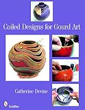 Coiled Designs For Gourd Art