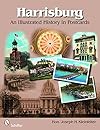 Harrisburg: An Illustrated History in Postcards