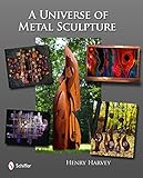 A Universe of Metal Sculpture