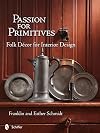 Passion for Primitives: Folk Decor for Interior Design