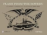 Flash from the Bowery: Classic American Tattoos, 1900-1950