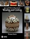 New and Different Materials for Weaving and Coiling