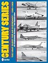 The Century Series: The USAF Quest for Air Supremacy 1950-1960: F-100, F-101, F-102, F-104, F-105, F-106